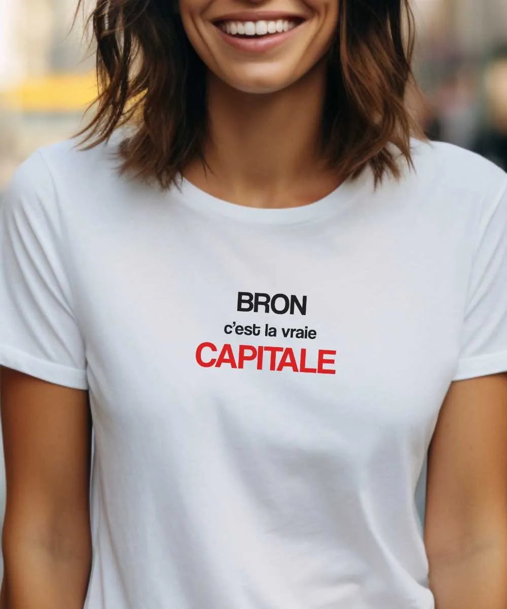 T-Shirt Bron c'est la vraie capitale