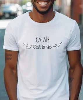 T-Shirt Calais c'est la vie