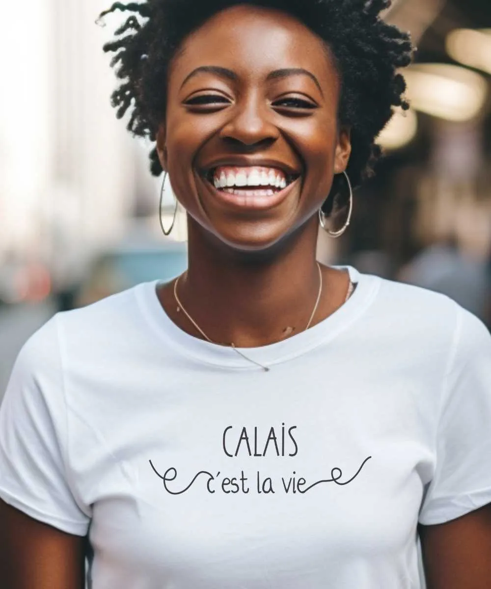 T-Shirt Calais c'est la vie