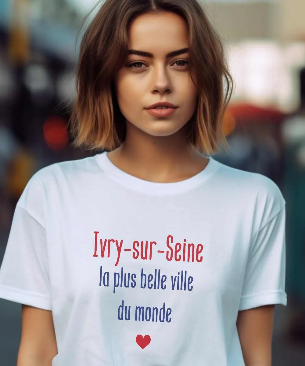 T-Shirt Ivry-sur-Seine la plus belle ville du monde