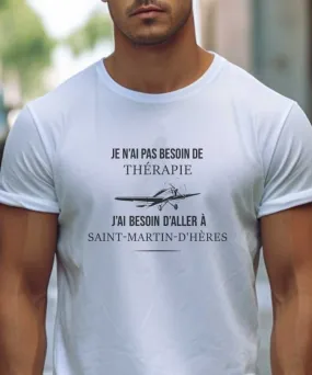 T-Shirt Je n'ai pas besoin de thérapie j'ai besoin d'aller à Saint-Martin-d'Hères