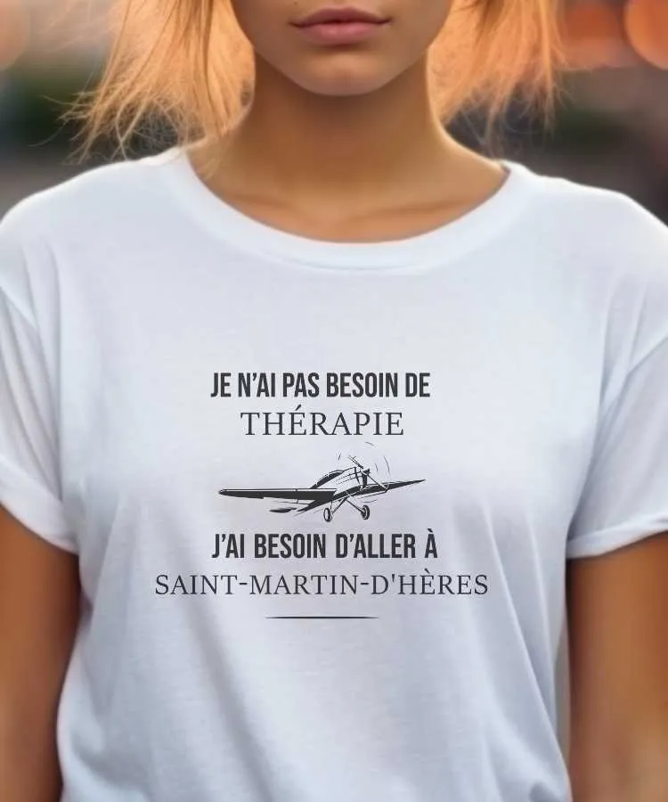 T-Shirt Je n'ai pas besoin de thérapie j'ai besoin d'aller à Saint-Martin-d'Hères