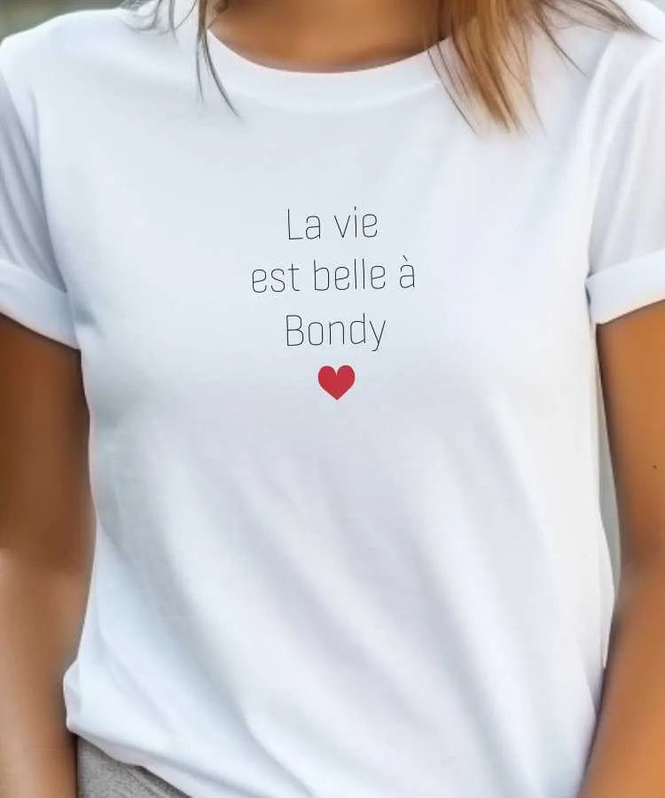 T-Shirt La vie est belle à Bondy