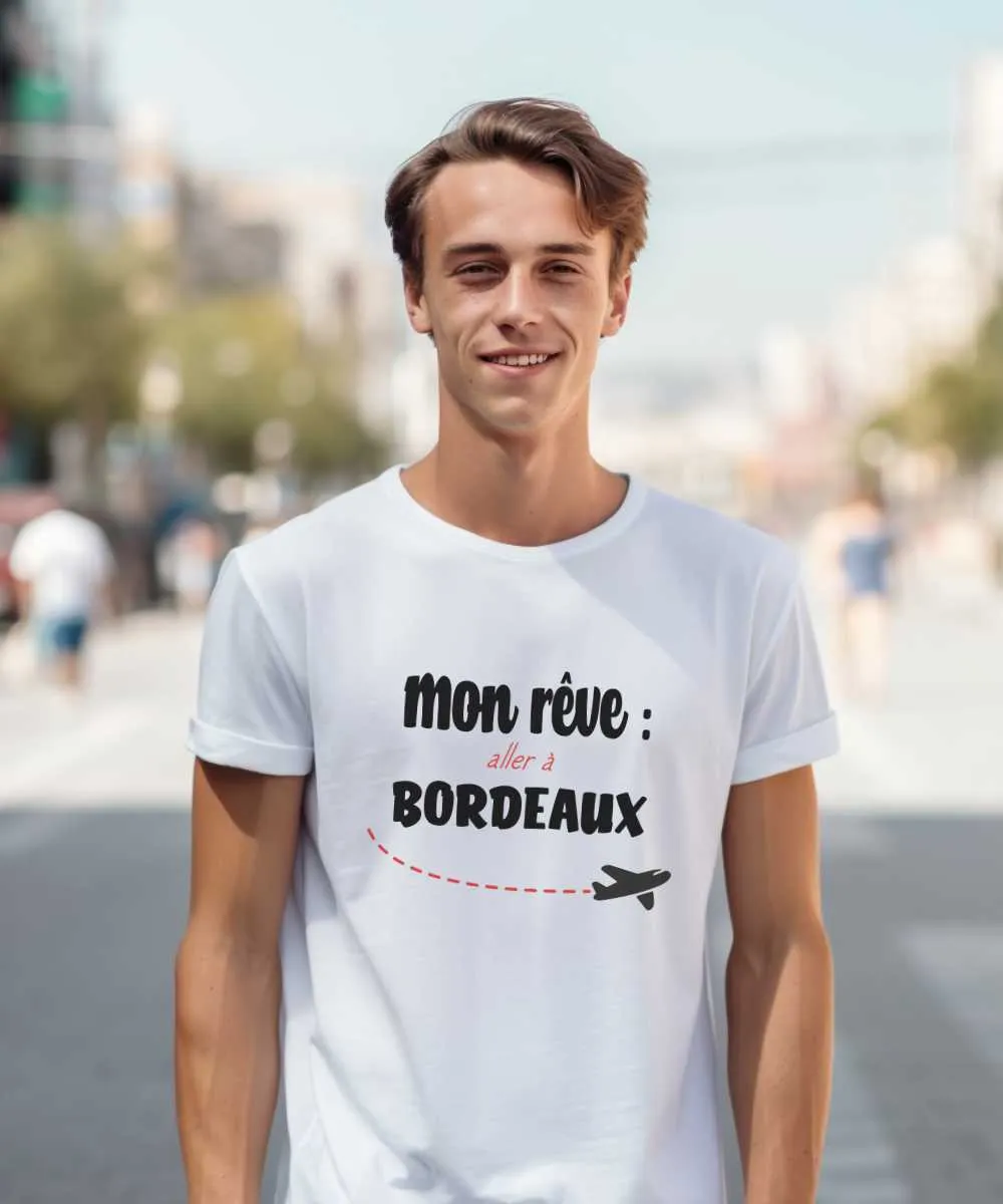 T-Shirt Mon rêve aller à Bordeaux