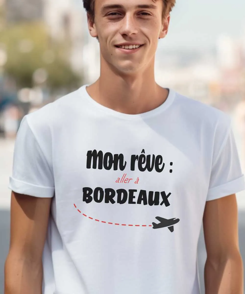 T-Shirt Mon rêve aller à Bordeaux