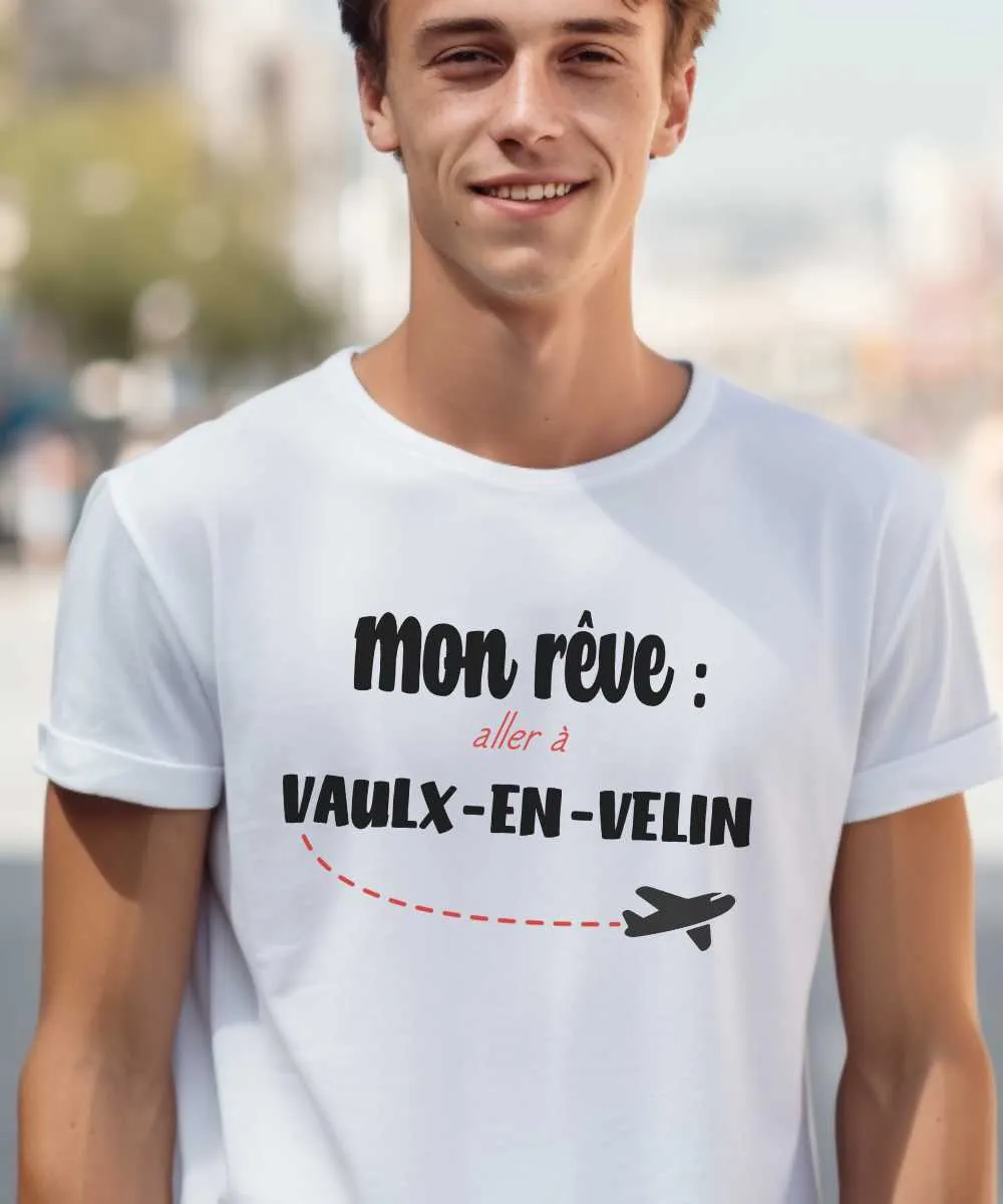 T-Shirt Mon rêve aller à Vaulx-en-Velin