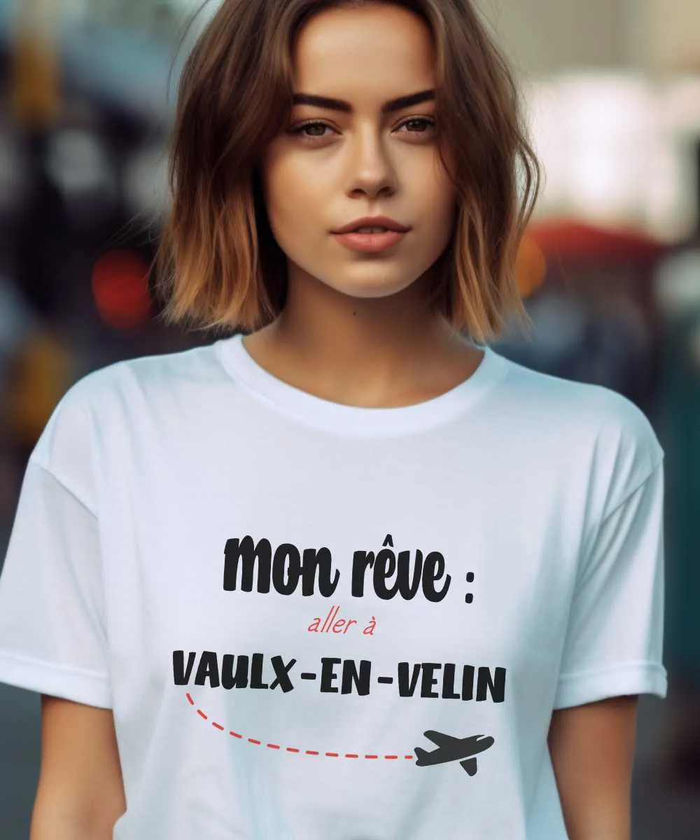 T-Shirt Mon rêve aller à Vaulx-en-Velin