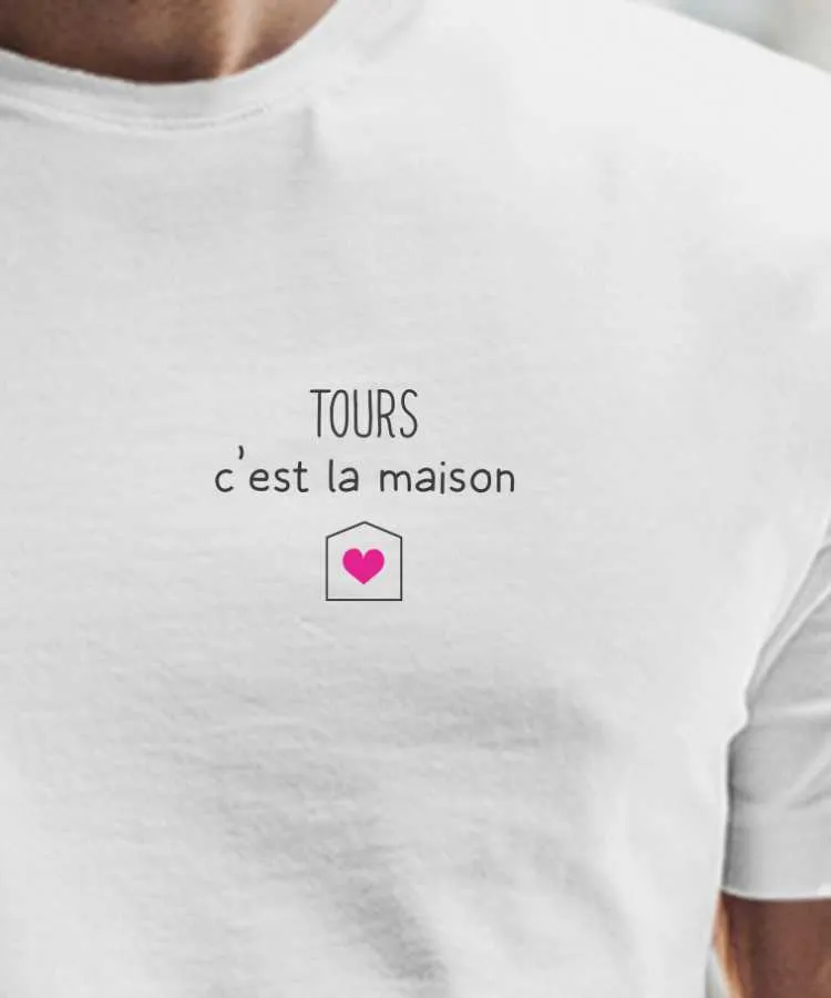 T-Shirt Tours C'est la maison