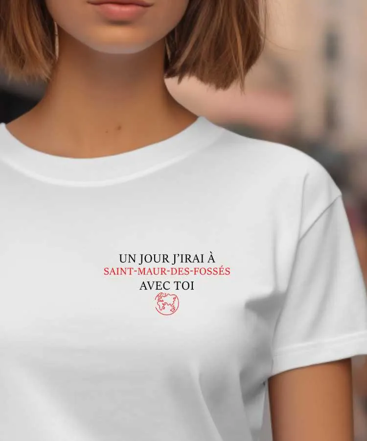 T-Shirt Un jour j'irai à Saint-Maur-des-Fossés avec toi